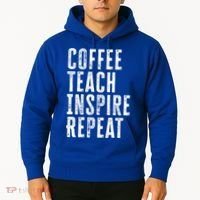 Coffee Teach Inspire Repeat For Teacher Coffee Lover Cute Gift Hoodie thumb 2