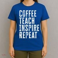 Coffee Teach Inspire Repeat For Teacher Coffee Lover Cute Gift T-Shirt thumb 4