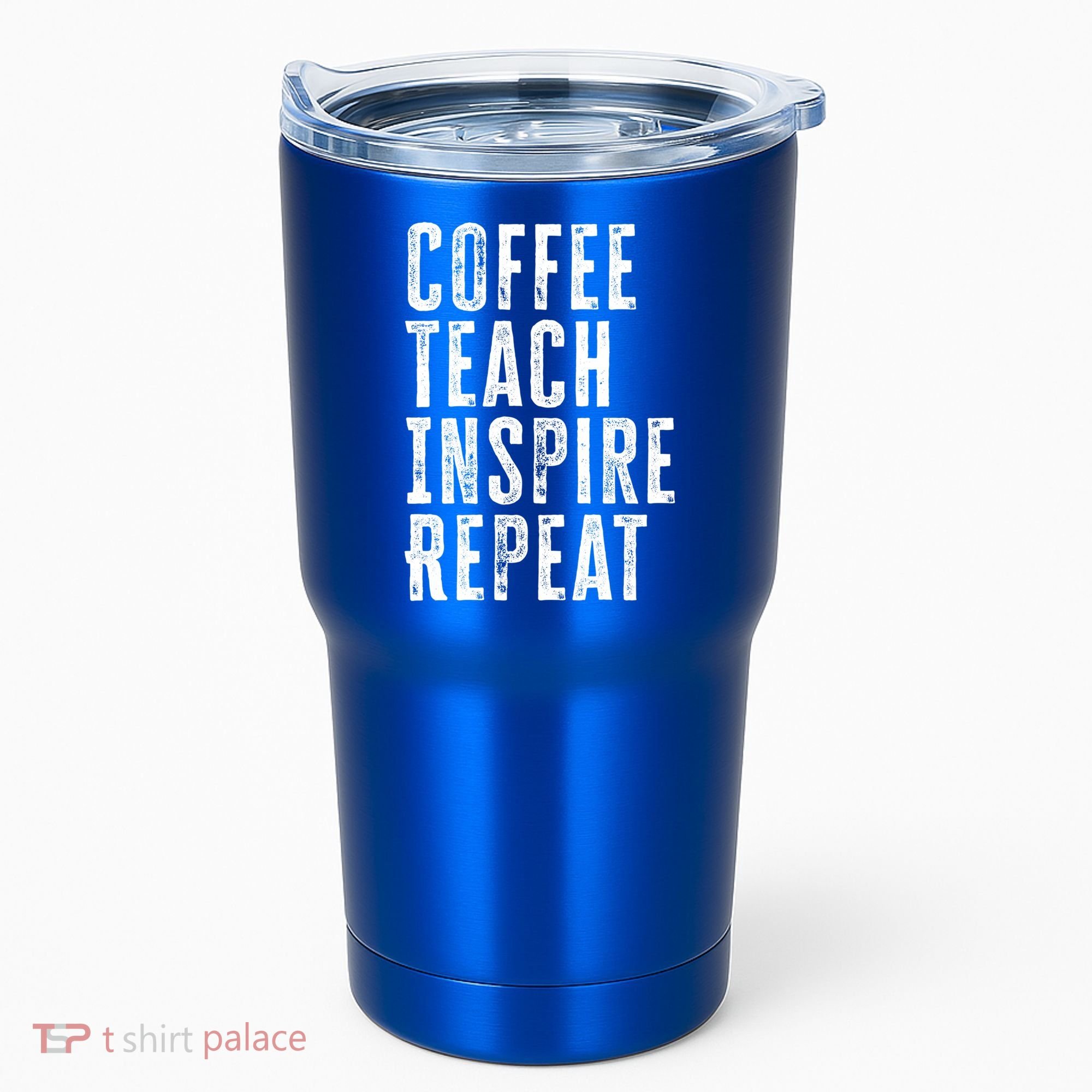 Coffee Teach Inspire Repeat For Teacher Coffee Lover Cute Gift Tumbler