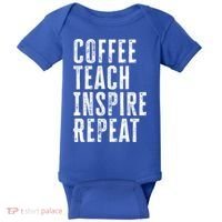 Coffee Teach Inspire Repeat For Teacher Coffee Lover Cute Gift Baby Bodysuit thumb 0