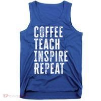 Coffee Teach Inspire Repeat For Teacher Coffee Lover Cute Gift Tank Top thumb 0