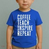 Coffee Teach Inspire Repeat For Teacher Coffee Lover Cute Gift Toddler T-Shirt thumb 2