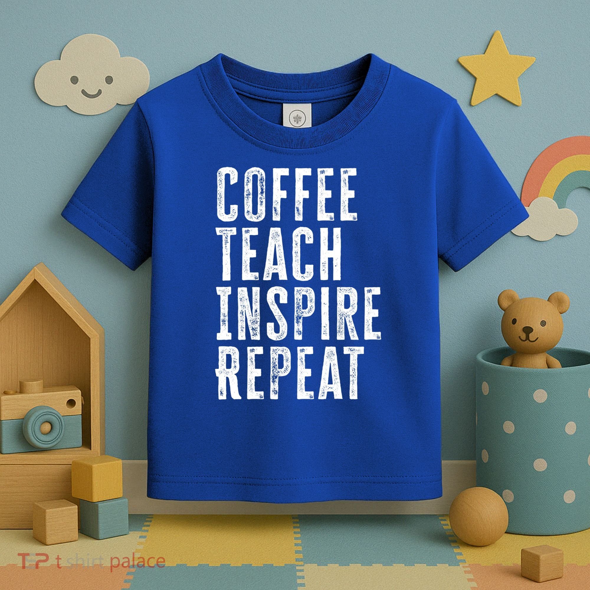 Coffee Teach Inspire Repeat For Teacher Coffee Lover Cute Gift Toddler T-Shirt