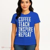 Coffee Teach Inspire Repeat For Teacher Coffee Lover Cute Gift Women's T-Shirt thumb 4