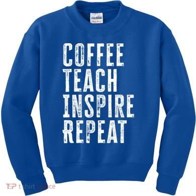 Coffee Teach Inspire Repeat For Teacher Coffee Lover Cute Gift Kids Sweatshirt