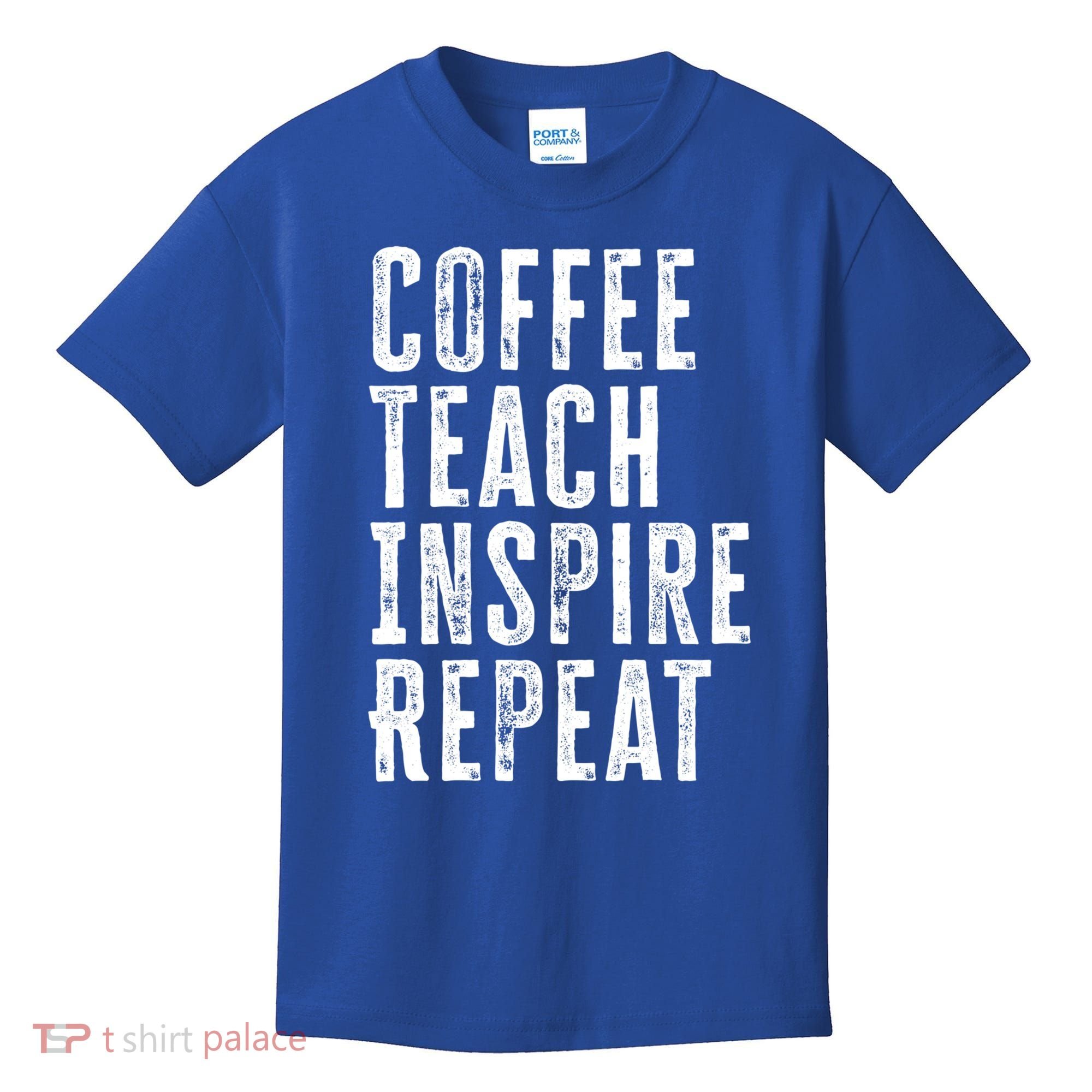 Coffee Teach Inspire Repeat For Teacher Coffee Lover Cute Gift Kids T-Shirt