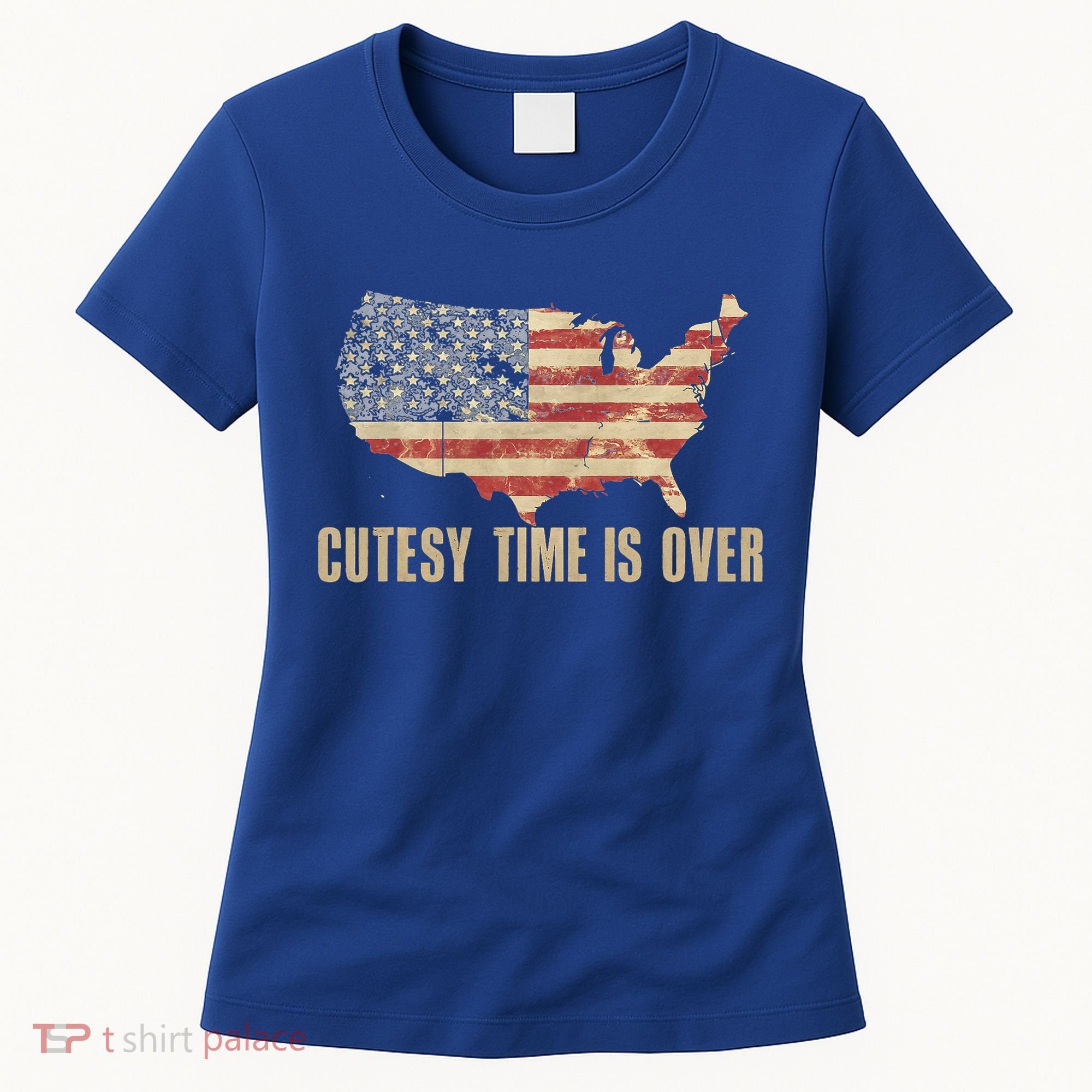 Cutesy Time Is Over American Flag Patriotic Women's T-Shirt