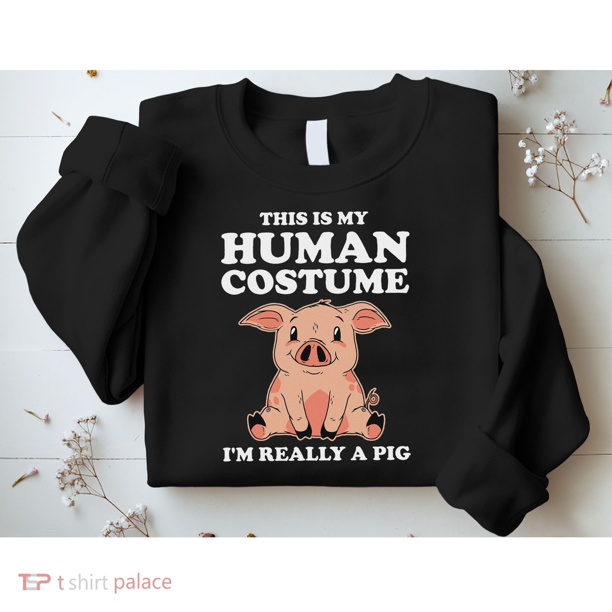 Cute This Is My Human Costume I'm Really A Pig Sweatshirt