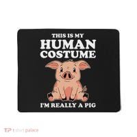 Cute This Is My Human Costume I'm Really A Pig Mousepad thumb 0