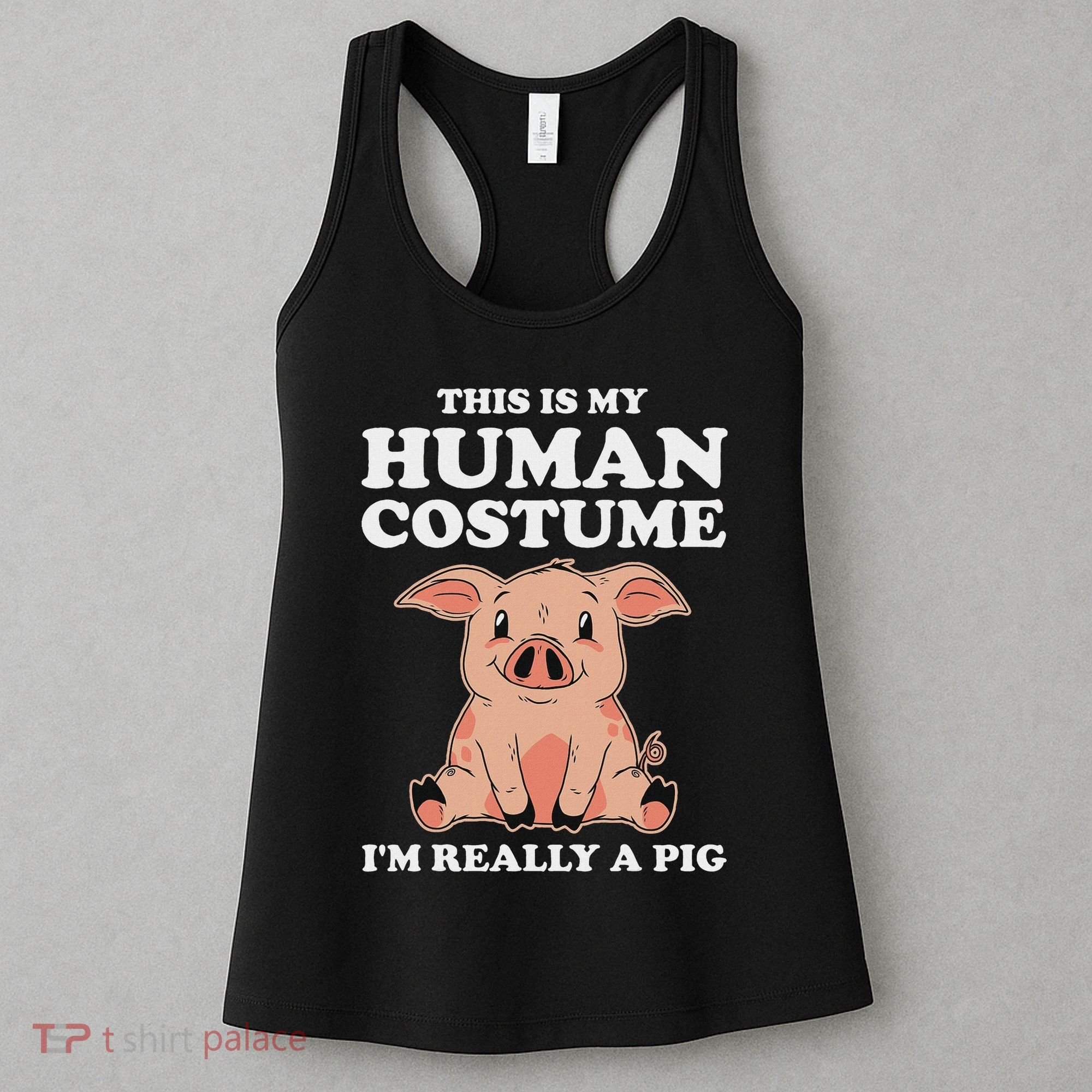 Cute This Is My Human Costume I'm Really A Pig Women's Tank Top