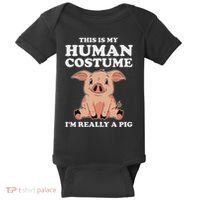 Cute This Is My Human Costume I'm Really A Pig Baby Bodysuit thumb 0