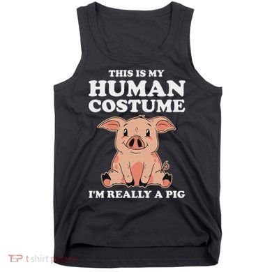Cute This Is My Human Costume I'm Really A Pig Tank Top