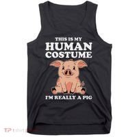 Cute This Is My Human Costume I'm Really A Pig Tank Top thumb 0