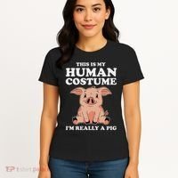 Cute This Is My Human Costume I'm Really A Pig Women's T-Shirt thumb 4