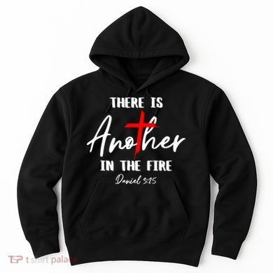 Christian There Is Another In The Fire Daniel 325 Religious Hoodie