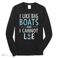 Cruise Trip I Like Big Boats And I Cannot Lie Cruising Long Sleeve Shirt thumb 0