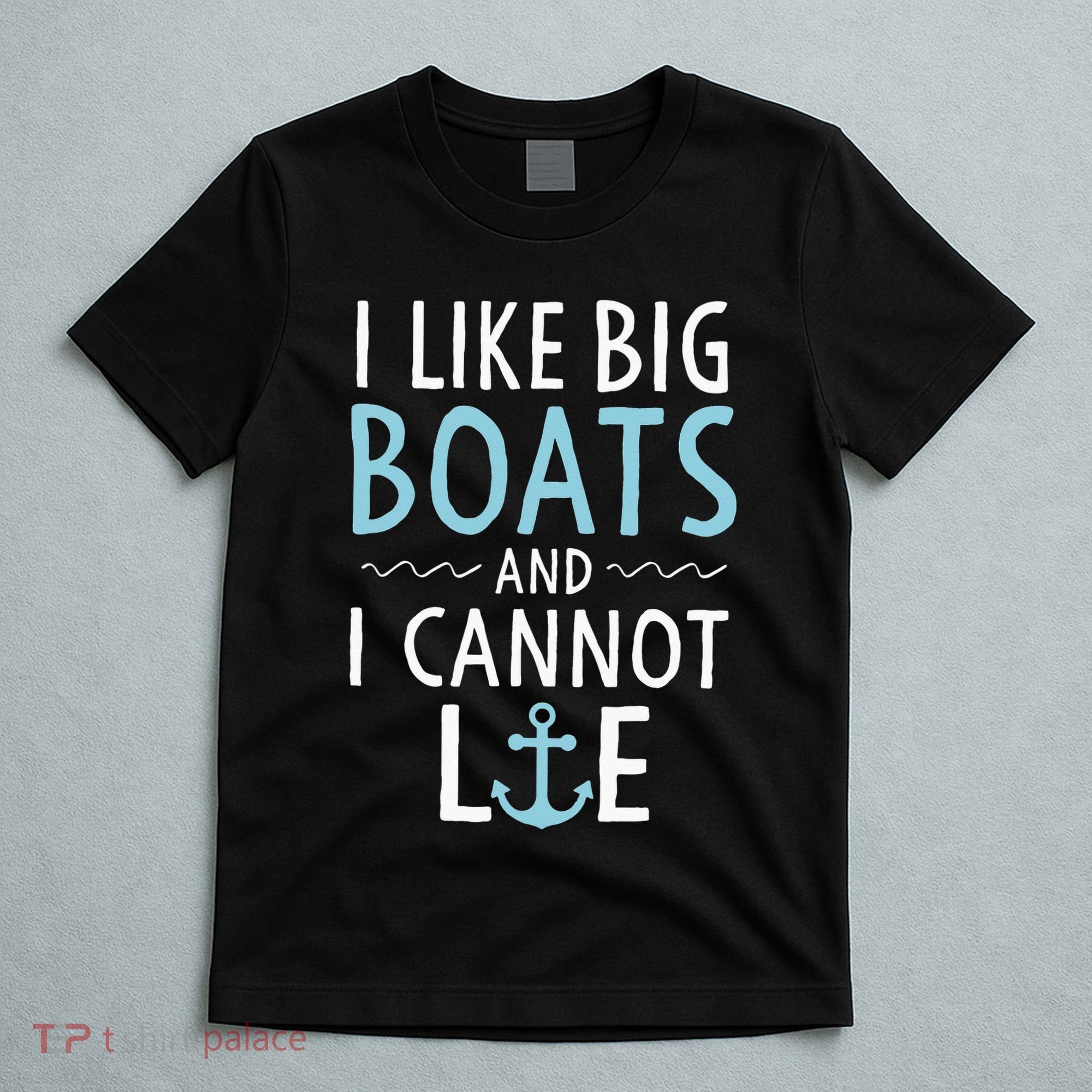 Cruise Trip I Like Big Boats And I Cannot Lie Cruising T-Shirt