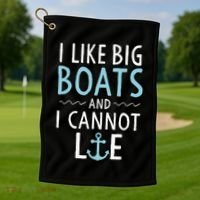 Cruise Trip I Like Big Boats And I Cannot Lie Cruising Golf Towel thumb 1