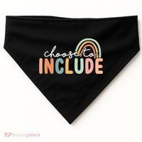 Choose To Include For Autism Teacher Special Education SPED USA-Made Doggie Bandana thumb 0