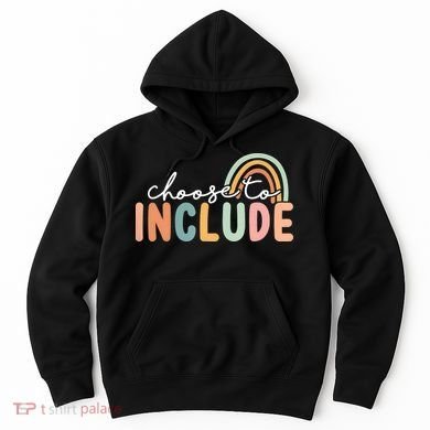 Choose To Include For Autism Teacher Special Education SPED Hoodie