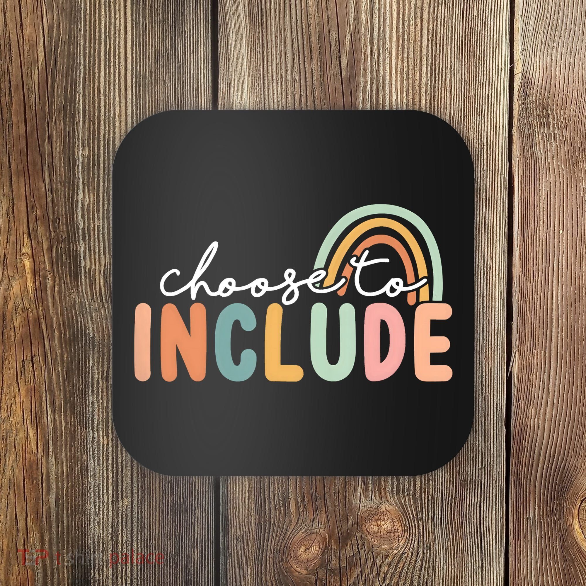 Choose To Include For Autism Teacher Special Education SPED Coaster