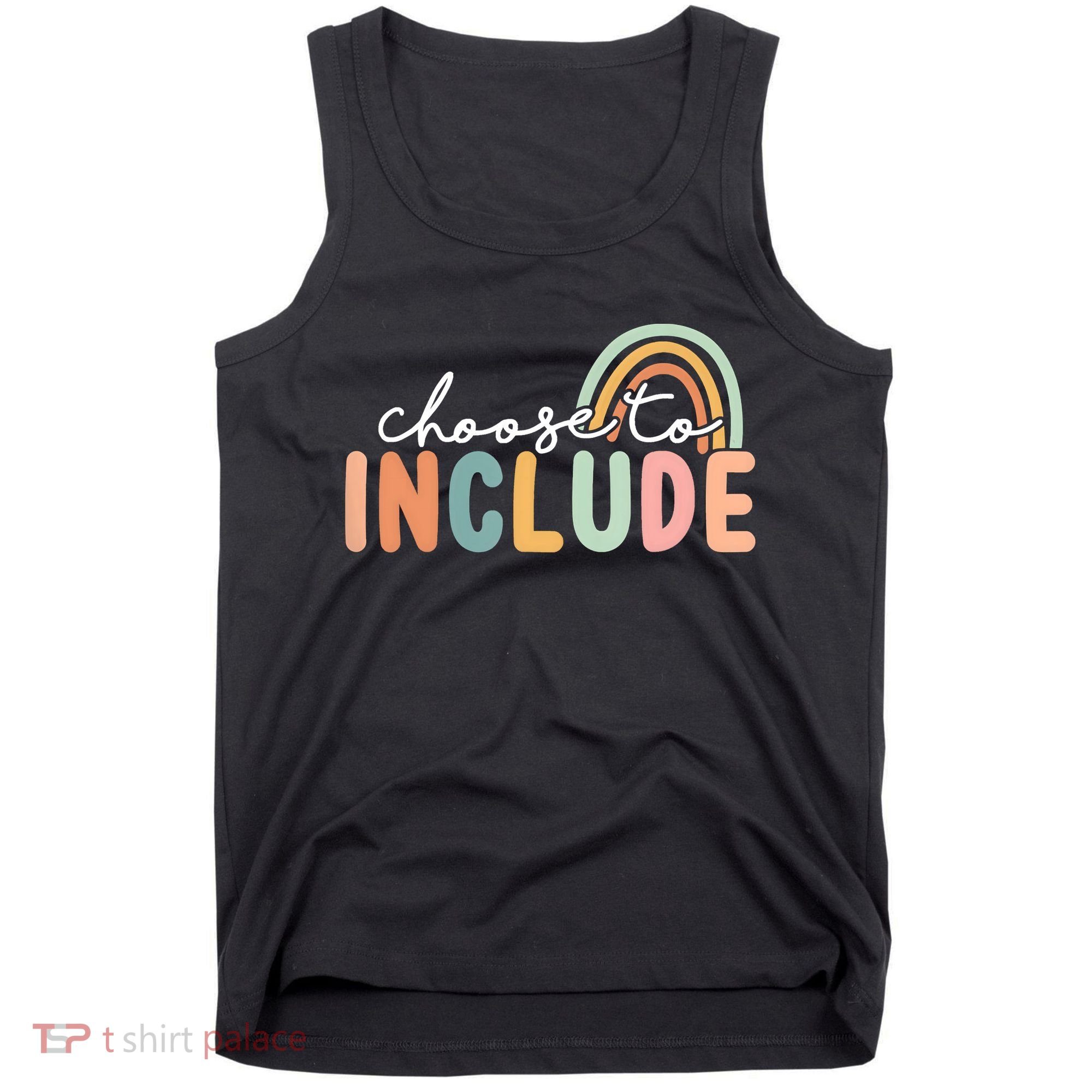 Choose To Include For Autism Teacher Special Education SPED Tank Top