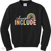 Choose To Include For Autism Teacher Special Education SPED Kids Sweatshirt thumb 0