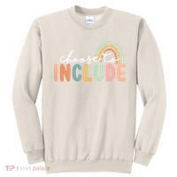 Choose To Include For Autism Teacher Special Education SPED Sweatshirt thumb 0