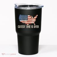 Cutesy Time Is Over American Flag Patriotic Conservative Tumbler thumb 0