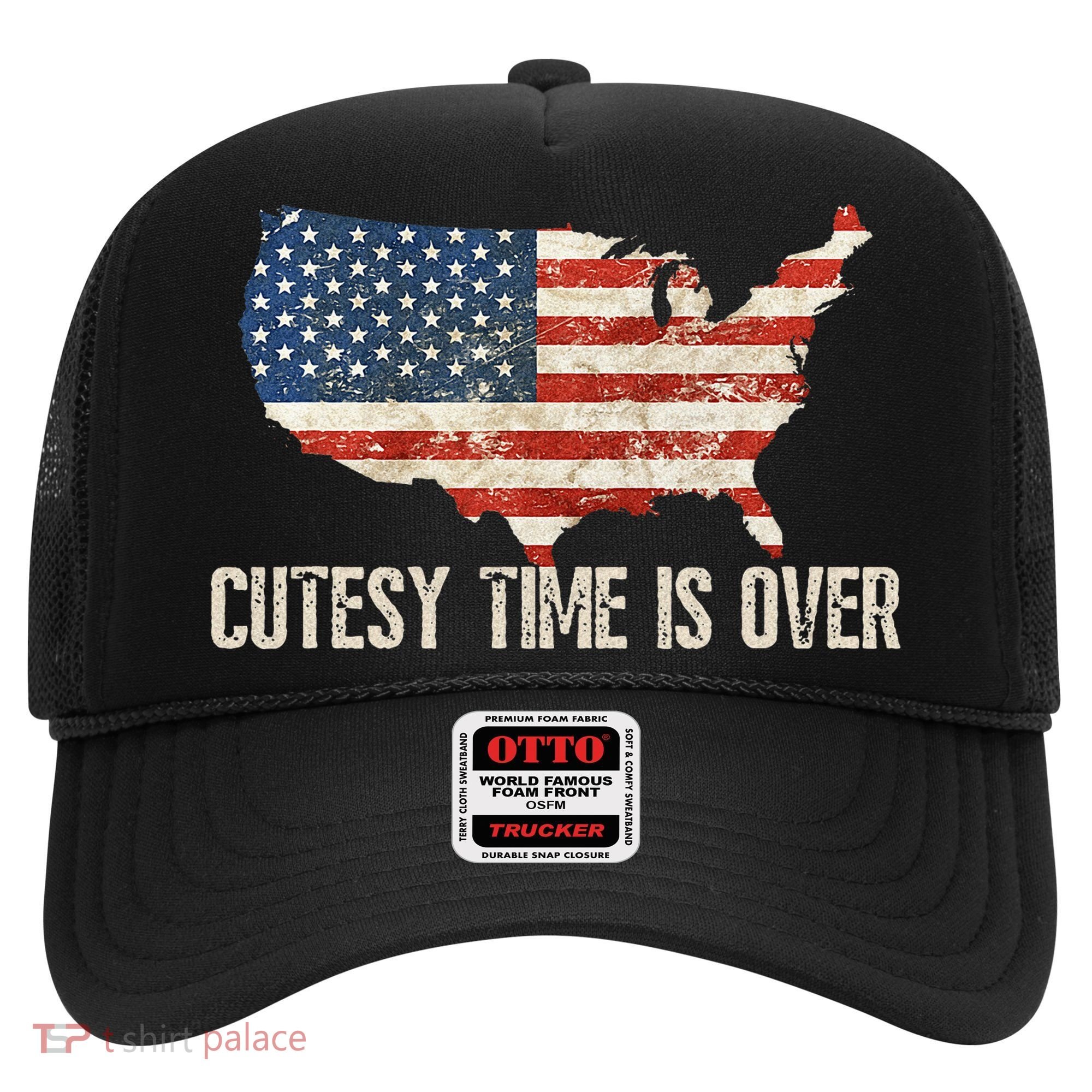 Cutesy Time Is Over American Flag Patriotic Conservative Hat