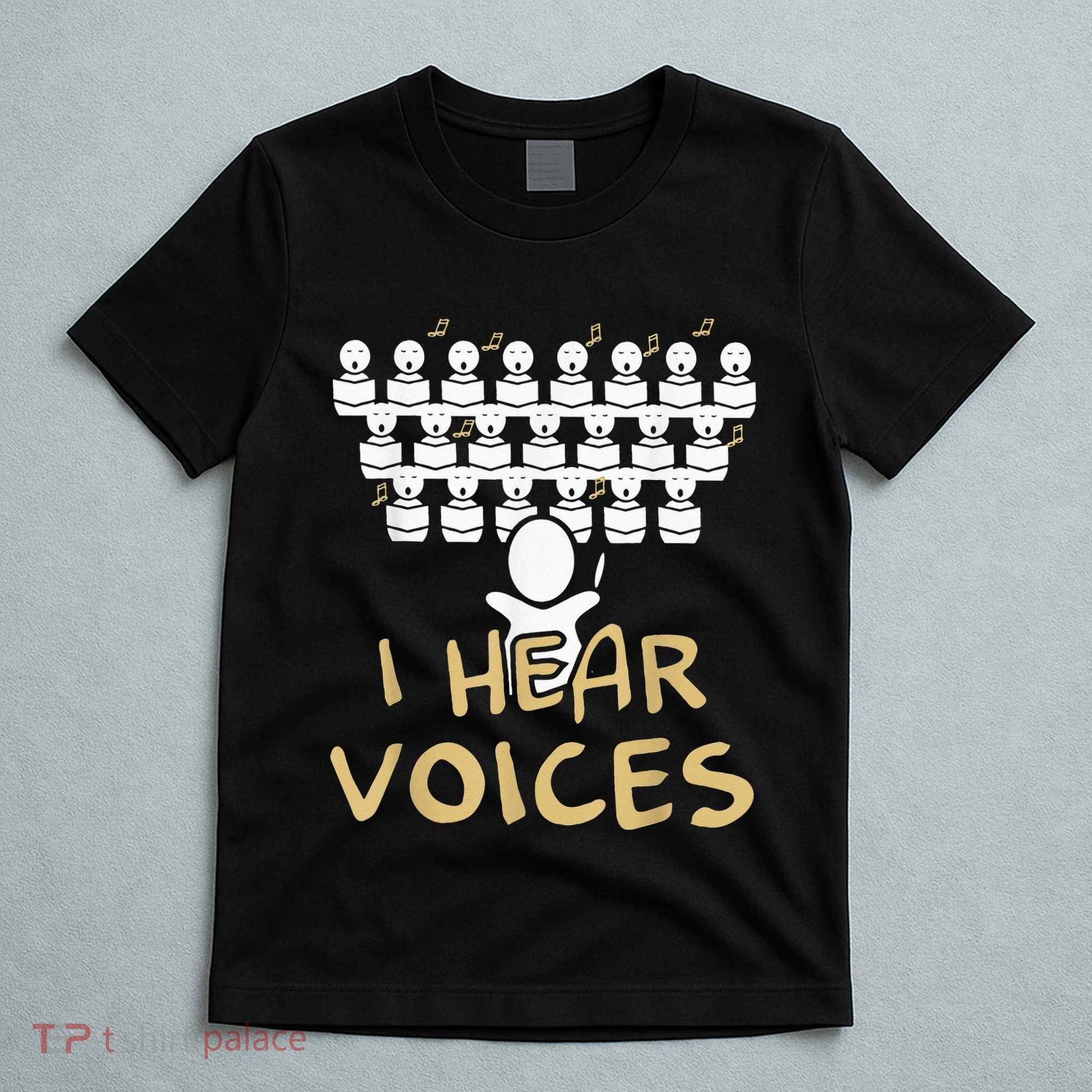 Choir Teacher I Hear Voices Funny Tee Chorister T-Shirt