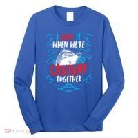 Cruisin Together I Cruise Ship Cruise Boat Cruise Cool Gift Long Sleeve Shirt thumb 0