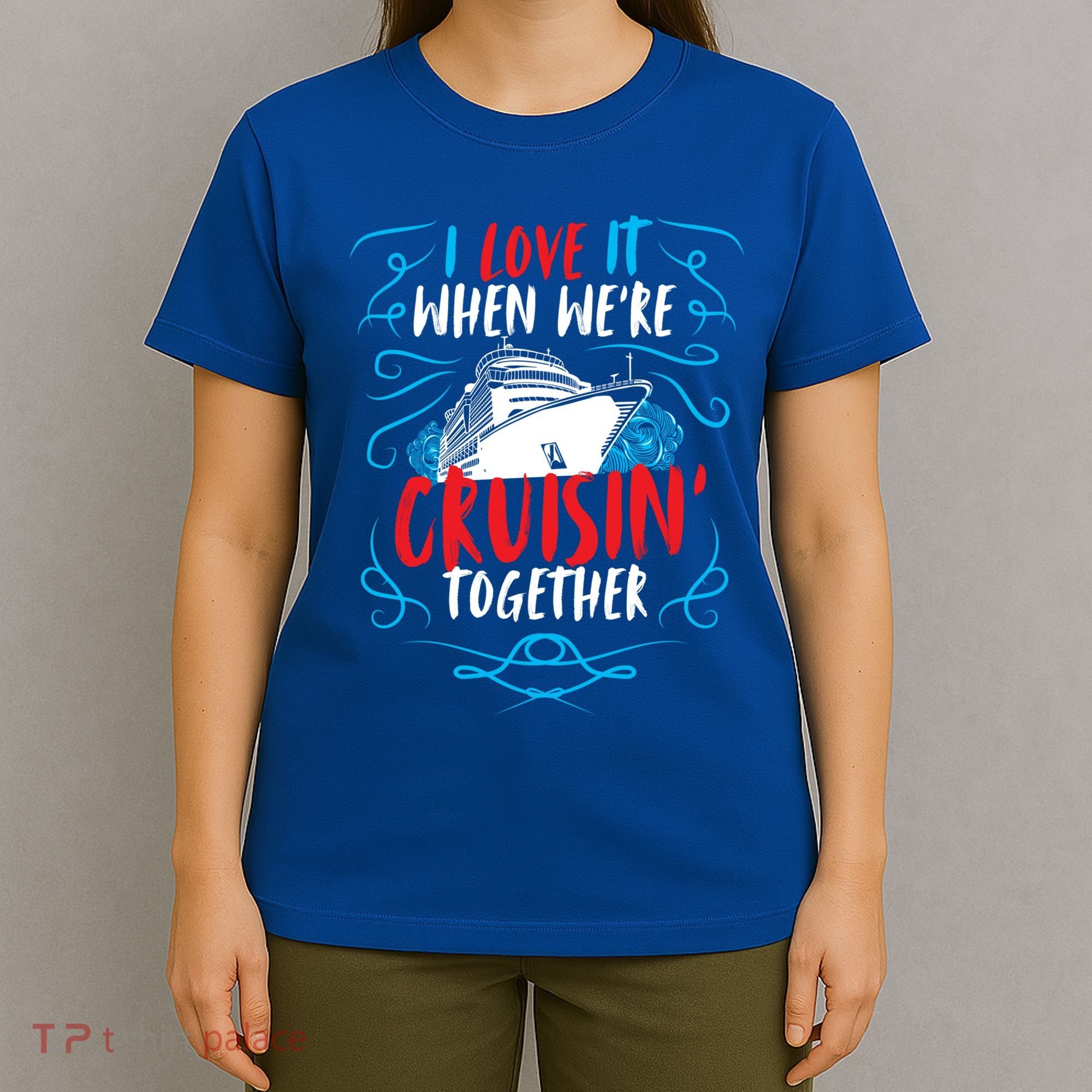 Cruisin Together I Cruise Ship Cruise Boat Cruise Cool Gift T-Shirt
