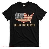 Cutesy Time Is Over American Flag Patriotic Conservative T-Shirt thumb 0
