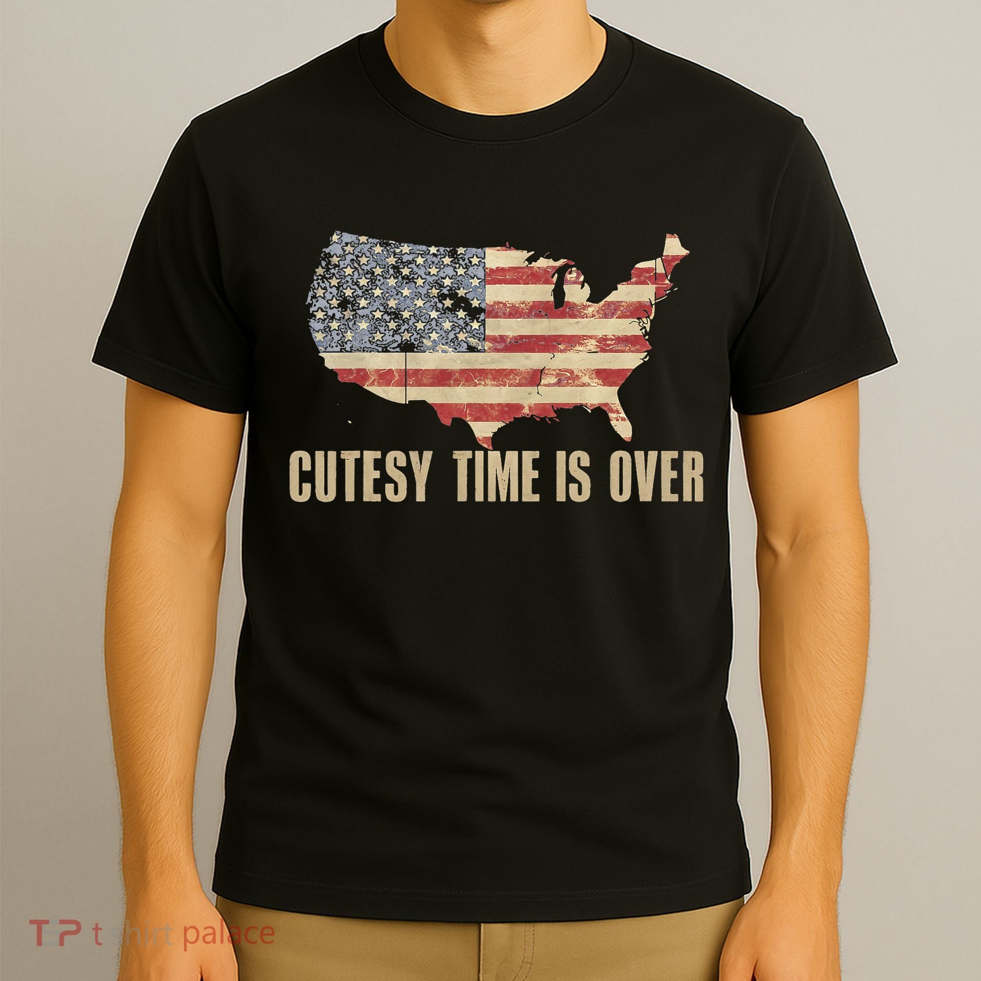 Cutesy Time Is Over American Flag Patriotic Conservative T-Shirt