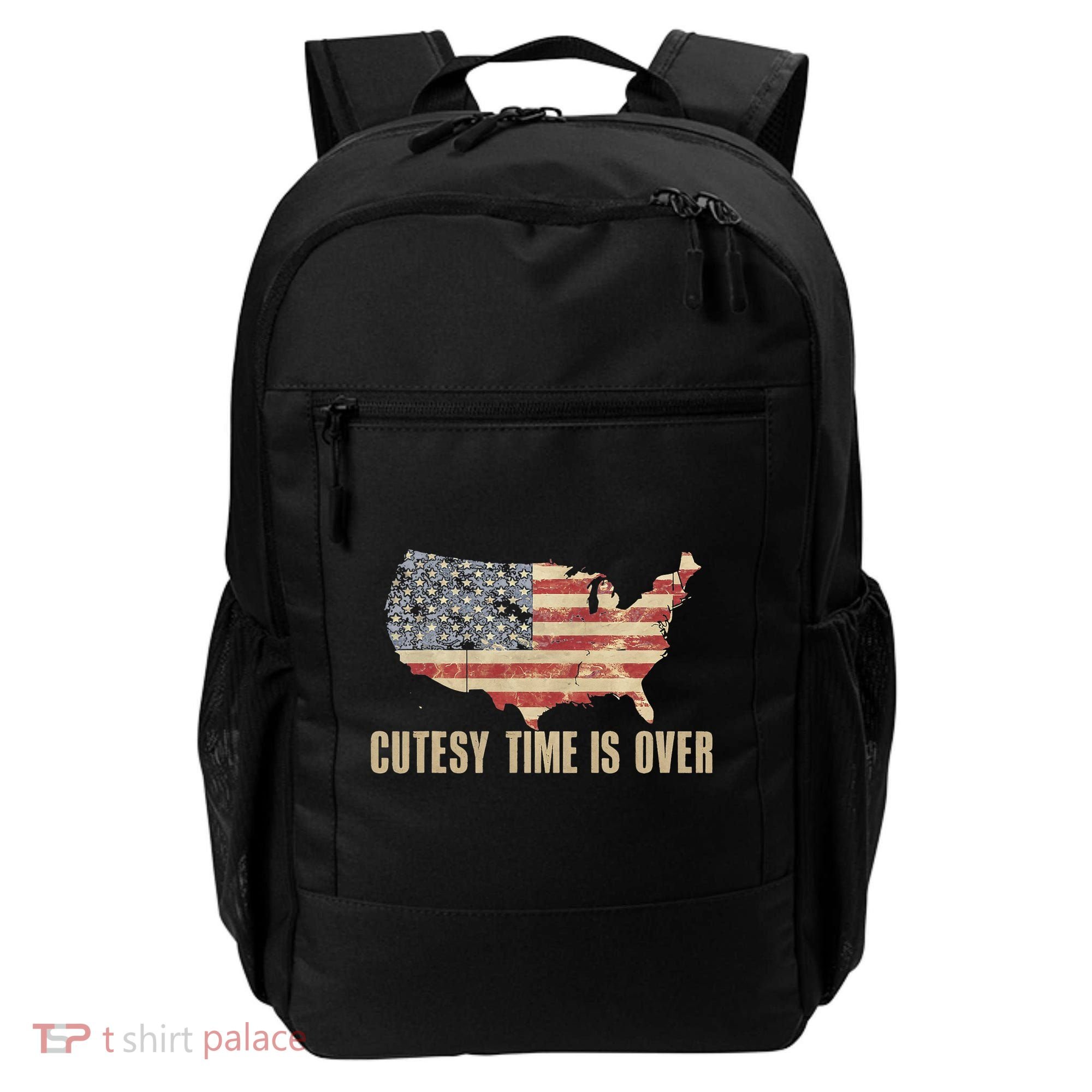 Cutesy Time Is Over American Flag Patriotic Conservative Backpack