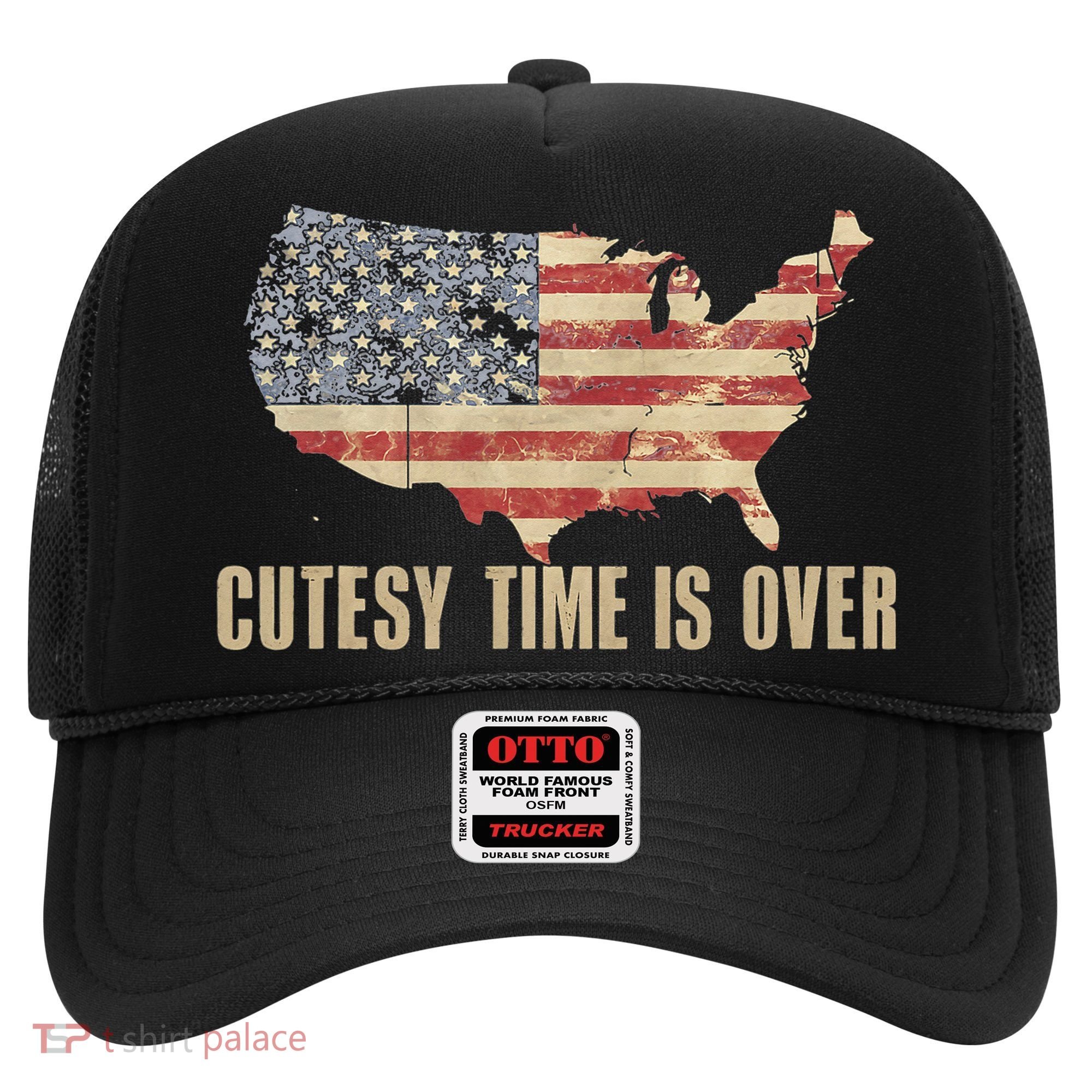 Cutesy Time Is Over American Flag Patriotic Conservative Hat