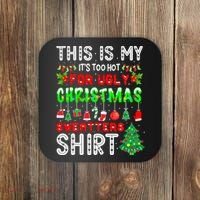 Christmas This Is My It's Too Hot For Ugly Xmas Sweaters Coaster thumb 0