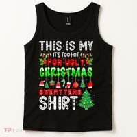 Christmas This Is My It's Too Hot For Ugly Xmas Sweaters Tank Top thumb 2