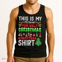 Christmas This Is My It's Too Hot For Ugly Xmas Sweaters Tank Top thumb 3