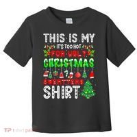 Christmas This Is My It's Too Hot For Ugly Xmas Sweaters Toddler T-Shirt thumb 0
