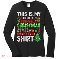 Christmas This Is My It's Too Hot For Ugly Xmas Sweaters Women's Long Sleeve Shirt thumb 0