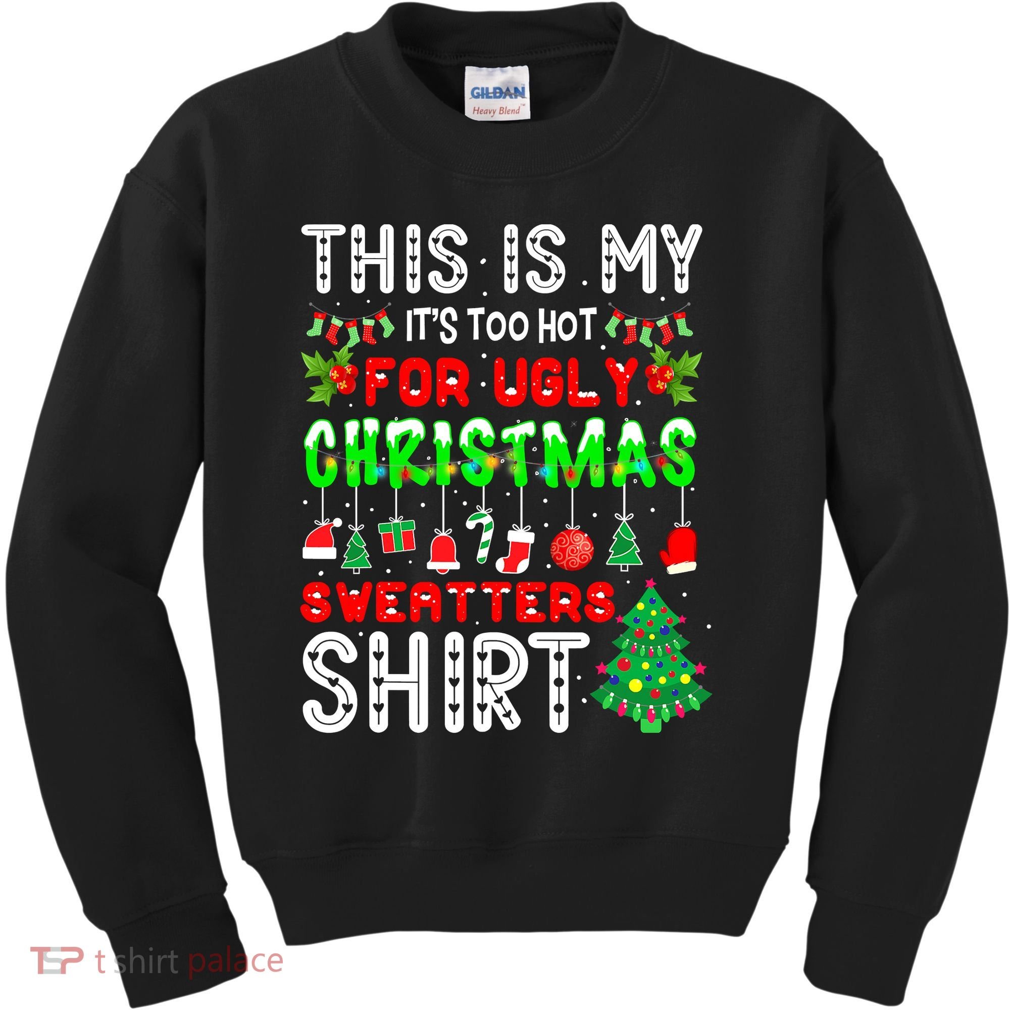 Christmas This Is My It's Too Hot For Ugly Xmas Sweaters Kids Sweatshirt
