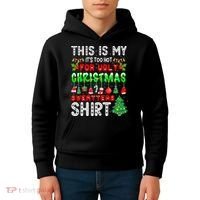 Christmas This Is My It's Too Hot For Ugly Xmas Sweaters Kids Hoodie thumb 4