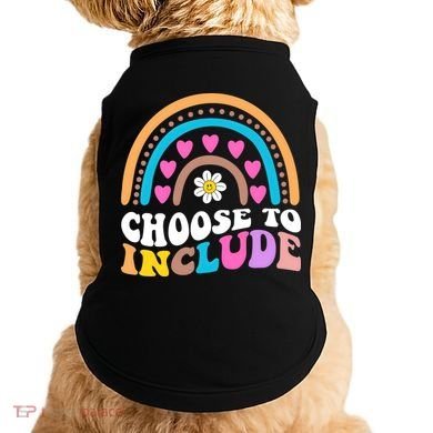 Choose To Include Colorful Rainbow Doggie Tank