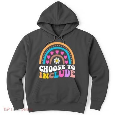 Choose To Include Colorful Rainbow Hoodie