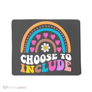 Choose To Include Colorful Rainbow Mousepad