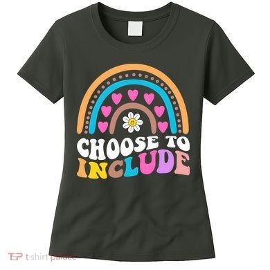 Choose To Include Colorful Rainbow Women's T-Shirt