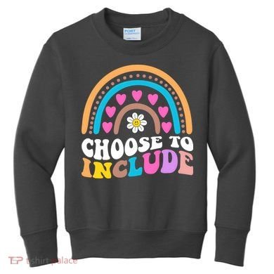Choose To Include Colorful Rainbow Kids Sweatshirt