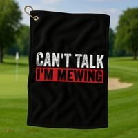 Can't Talk I'm Mewing Funny Quote Golf Towel thumb 1